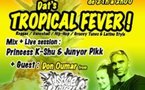 Dat's Tropical Fever!