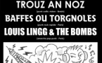 Trouz An Noz / Baffes ou Torgnoles / Louis Lingg & The Bombs