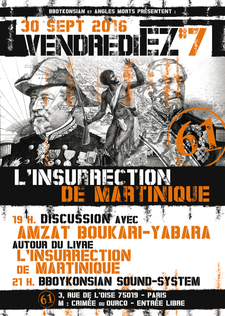 VendrediEZ #7 : Discussion avec Amzat Boukari-Yabara autour du livre 'L'insurrection de Martinique' le 30 septembre 2016 à Paris VendrediEZ #7 : Discussion avec Amzat Boukari-Yabara autour du livre 'L'insurrection de Martinique' le 30 septembre 2016 à Paris