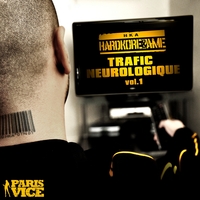 Hardkore & Âme 'Trafic neurologique Vol.1'