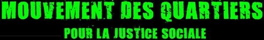 Mouvement des Quartiers pour la Justice Sociale Mouvement des Quartiers pour la Justice Sociale