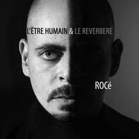 Premier extrait du nouvel album de Rocé "L’être humain et le réverbère"