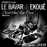 Le Bavar & Ekoué 'Nord sud est ouest' 2ème Episode en octobre 2009