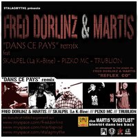 Fred Dorlinz & Martis feat Skalpel, Pizko Mc & Trublion 'Dans ce pays' Rmx Fred Dorlinz & Martis feat Skalpel, Pizko Mc & Trublion 'Dans ce pays' Rmx