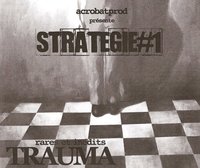 AcrobatProd présente 'Stratégie #1', rares et inédits de Trauma