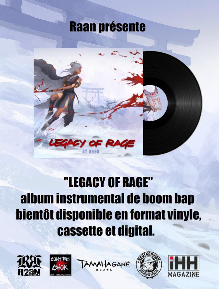 Sortie de l'album instrumental "Legacy of rage" produit par Raan le 12 janvier 2018 Sortie de l'album instrumental "Legacy of rage" produit par Raan le 12 janvier 2018