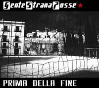 Albums de Gente Strana Posse: 'La storia si ripete' & 'Prima della fine'