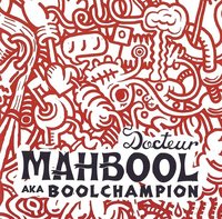 L'album 'Docteur Mahbool aka Boolchampion' de Boolchampion