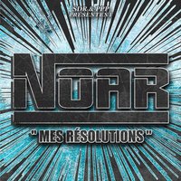 Maxi 2 titres de Noar (Artiztik 91) 'Mes résolutions' Maxi 2 titres de Noar (Artiztik 91) 'Mes résolutions'