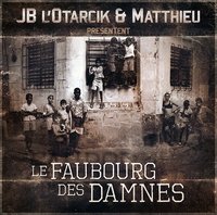 'Le faubourg des damnés' de JB L'Otarcik & Matthieu disponible en mars 2011