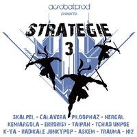 Sortie de la compilation 'Stratégie #3' réalisée par AcrobatProd Sortie de la compilation 'Stratégie #3' réalisée par AcrobatProd
