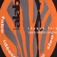 Fabe & Idéosoul feat. Sléo 'Chaque fois (que la mélodie s'emploie)' Fabe & Idéosoul feat. Sléo 'Chaque fois (que la mélodie s'emploie)'