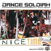 Nouvelle mixtape 'Nice Time Unplugged' du Dance Soldiah Sound Nouvelle mixtape 'Nice Time Unplugged' du Dance Soldiah Sound