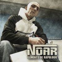 'Eléments de rapologie', le Street album de Noar (Artiztik 91) 'Eléments de rapologie', le Street album de Noar (Artiztik 91)