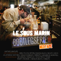 Mixtape 'Bootlegserie#' du Sous Marin