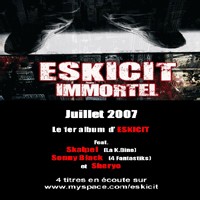 'Immortel', l'album d'Eskicit pour juillet 2007 'Immortel', l'album d'Eskicit pour juillet 2007
