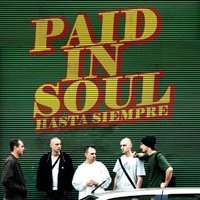 Hasta Siempre 'Paid in Soul' Hasta Siempre 'Paid in Soul'