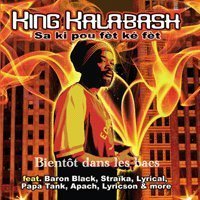 Nouvelle mixtape de King Kalabash 'Sa ki pou fèt ké fèt' Nouvelle mixtape de King Kalabash 'Sa ki pou fèt ké fèt'