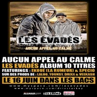 Les Evadés 'Aucun appel au calme', album 10 titres dans les bacs le 16 juin 2008 Les Evadés 'Aucun appel au calme', album 10 titres dans les bacs le 16 juin 2008