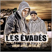 Les Evadés 'Aucun appel au calme'