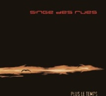 Singe des Rues 'Plus le temps'