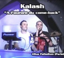 Kalash 'A l'aurore du come-back'