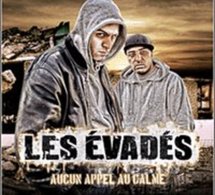 Les Evadés 'Aucun appel au calme'