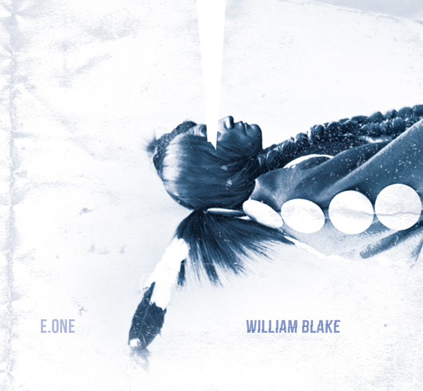 E.One (Première Ligne) "William Blake" E.One (Première Ligne) "William Blake"
