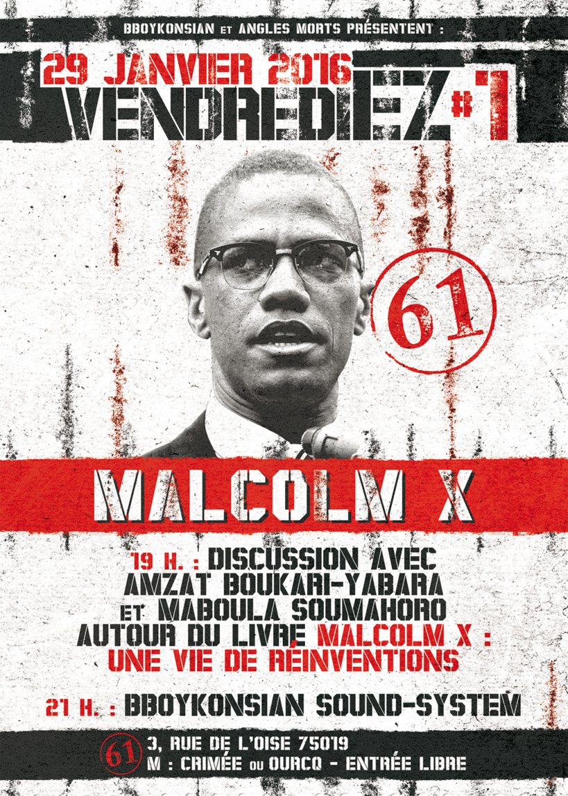 Discussion autour du livre 'Malcolm X : Une vie de réinventions' + BBoyKonsian Sound System à Paris le 29 janvier 2016 Discussion autour du livre 'Malcolm X : Une vie de réinventions' + BBoyKonsian Sound System à Paris le 29 janvier 2016