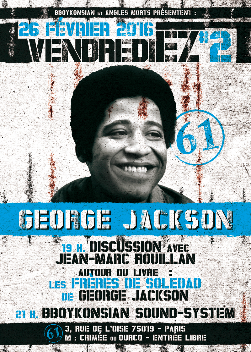 Discussion autour du livre 'Les frères de Soledad' de George Jackson + BBoyKonsian Sound System à Paris le 26 février 2016