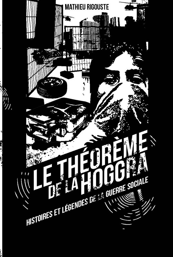 Présentation du roman de Mathieu Rigouste 'Le théorème de la hoggra - Histoires et légendes de la guerre sociale'