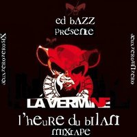 Ed Bazz présente la mixtape de La Vermine 'L'heure du bilan'