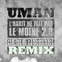 Original Uman 'L'habit ne fait pas le moine 2.0' (Remix)