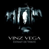 Premier extrait de l'album 'Extrait de vérité' de Vinz Vega