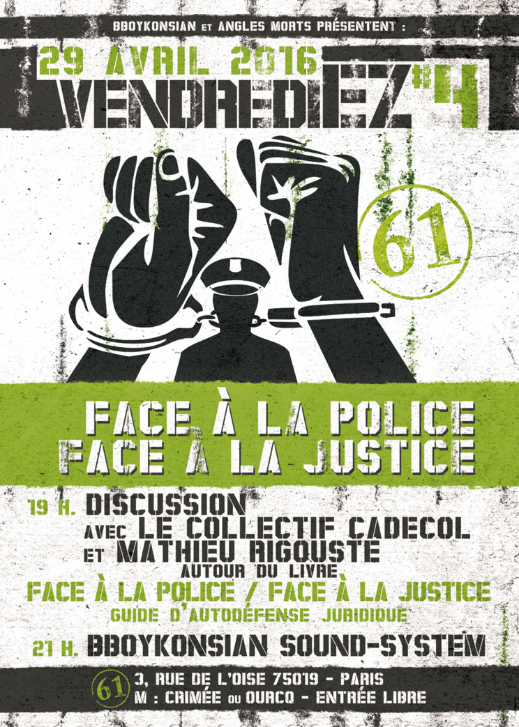 VendrediEZ #4 : Discussion avec CADECOL et Mathieu Rigouste autour du livre 'Face à la police / Face à la justice' le vendredi 29 avril 2016 à Paris VendrediEZ #4 : Discussion avec CADECOL et Mathieu Rigouste autour du livre 'Face à la police / Face à la justice' le vendredi 29 avril 2016 à Paris